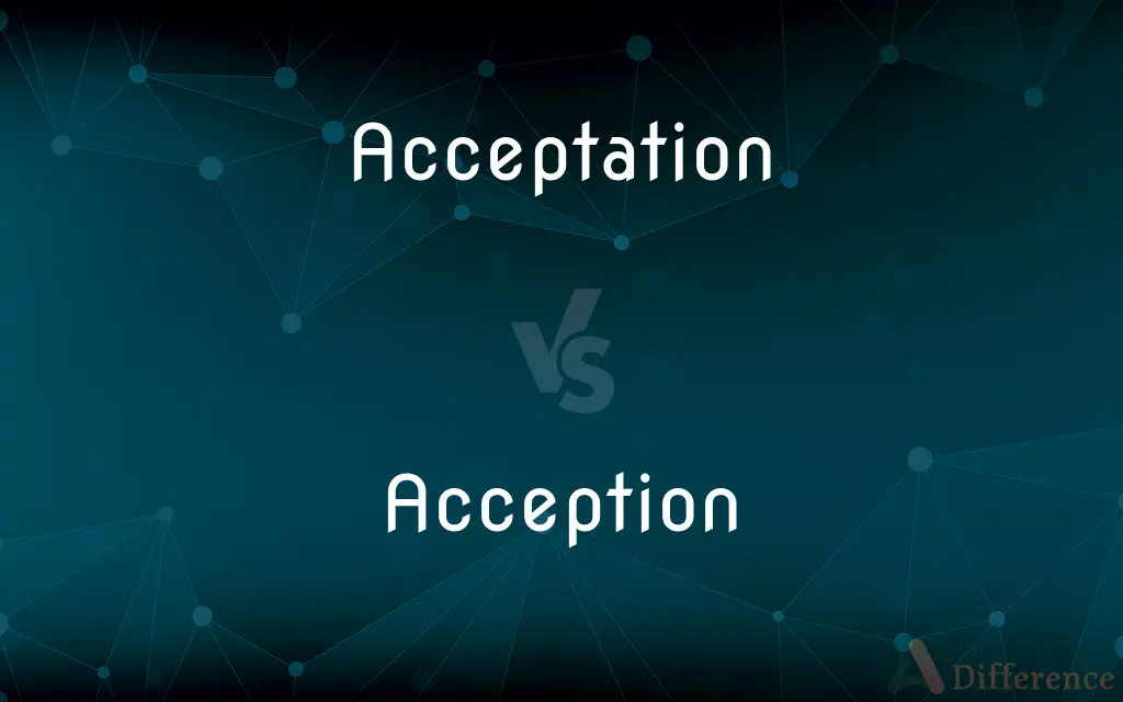 Acceptation vs. Acception — Which is Correct Spelling?