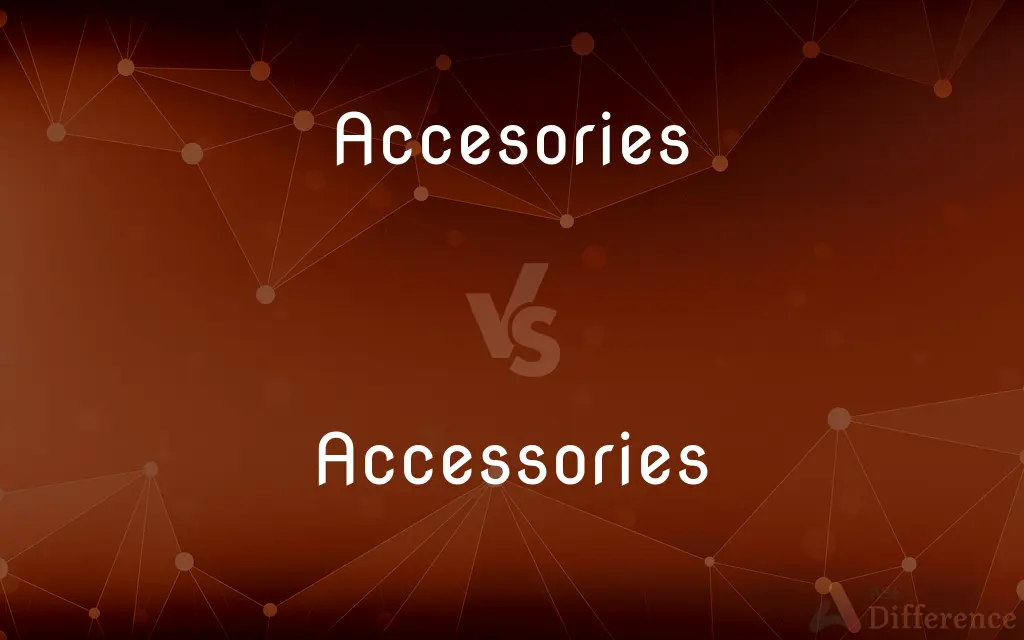 Accesories vs. Accessories — Which is Correct Spelling?