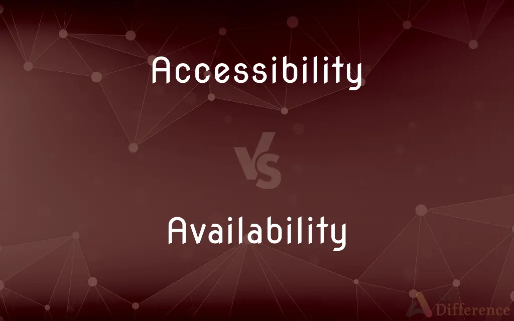 Accessibility vs. Availability — What's the Difference?