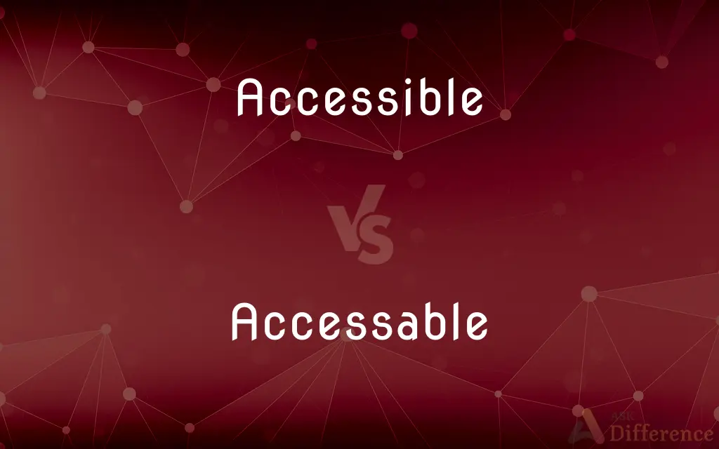 Accessible vs. Accessable — Which is Correct Spelling?