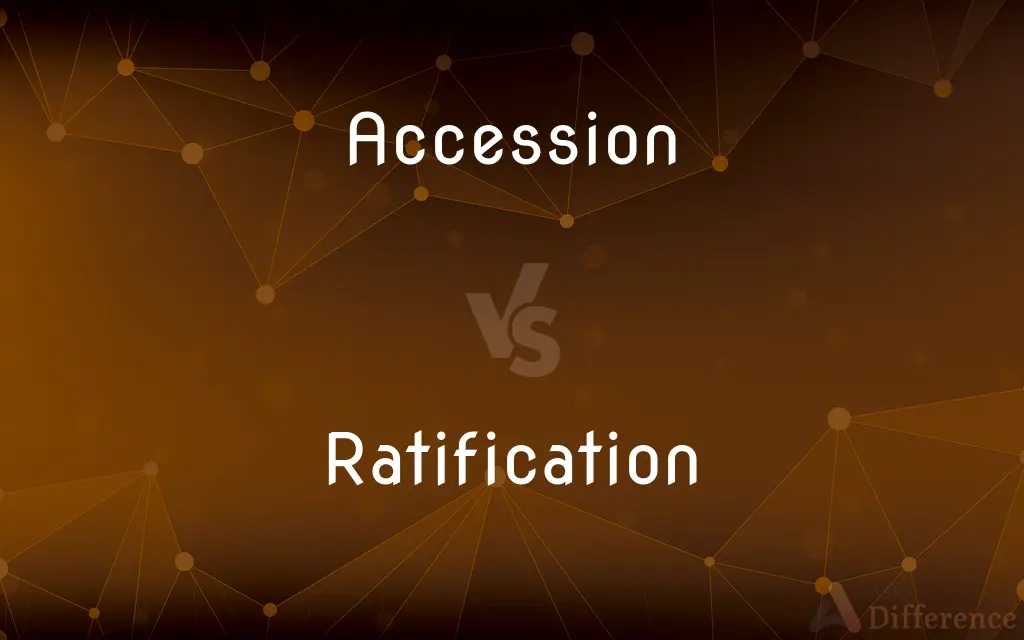 Accession vs. Ratification — What's the Difference?