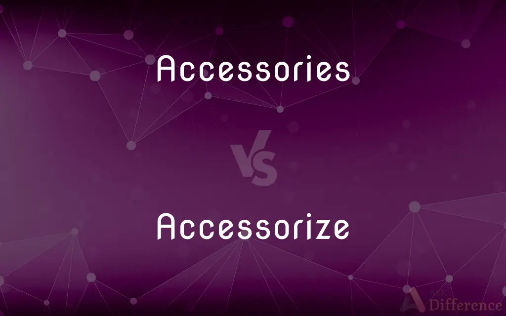Accessories vs. Accessorize — Which is Correct Spelling?