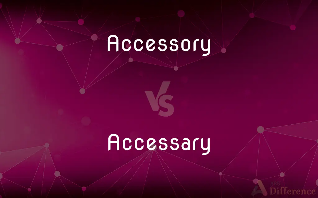 Accessory vs. Accessary — What's the Difference?
