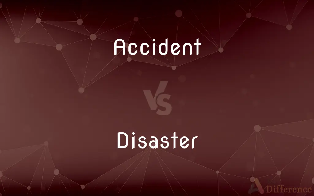 Accident vs. Disaster — What's the Difference?