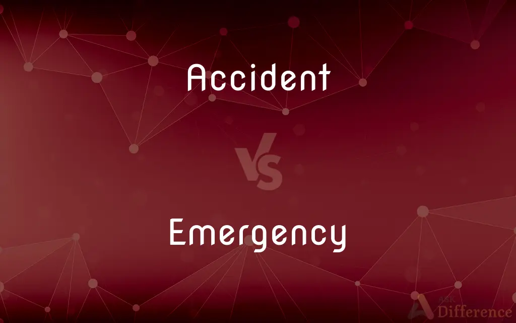 Accident vs. Emergency — What's the Difference?