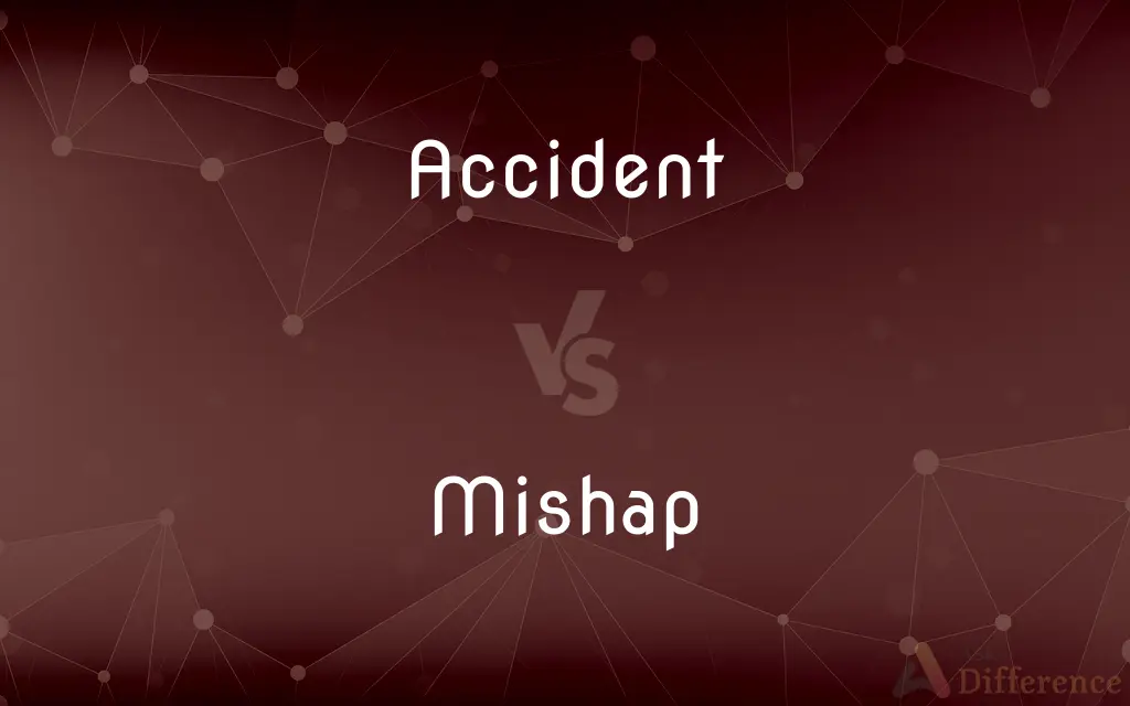 Accident vs. Mishap — What's the Difference?