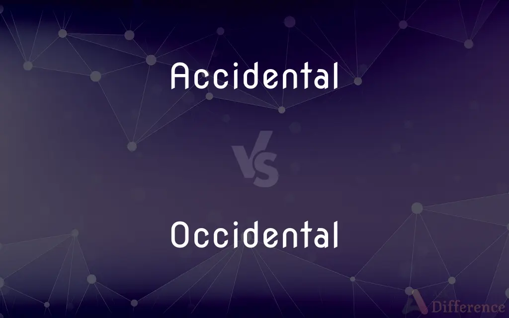 Accidental vs. Occidental — What's the Difference?