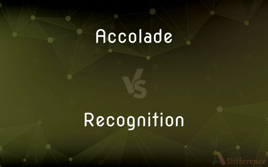 Accolade vs. Recognition — What's the Difference?