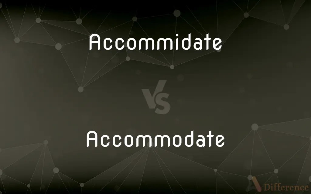 Accommidate vs. Accommodate — Which is Correct Spelling?