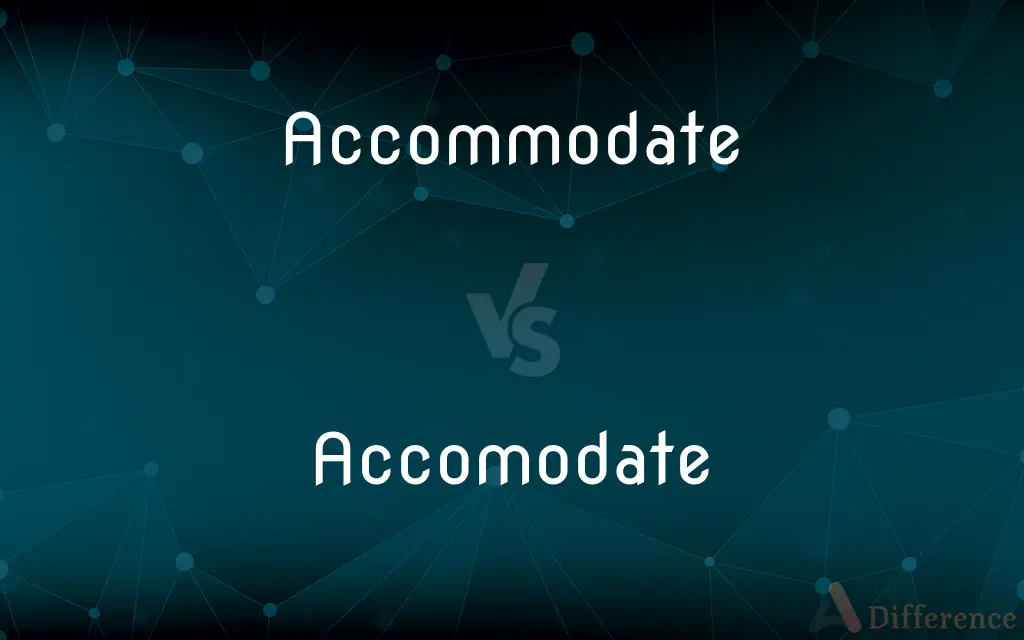 Accommodate vs. Accomodate — Which is Correct Spelling?