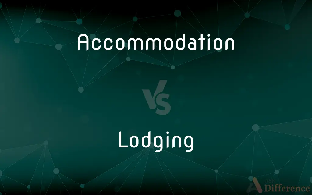 Accommodation vs. Lodging — What's the Difference?