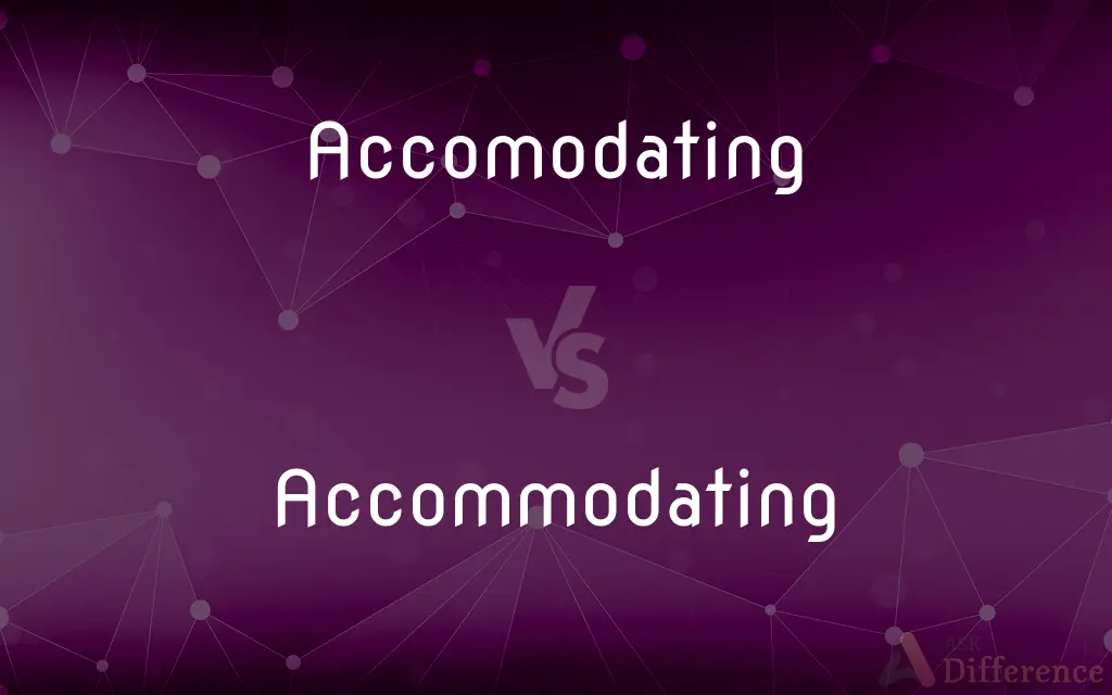 Accomodating vs. Accommodating — Which is Correct Spelling?