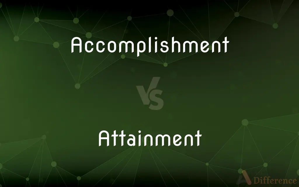Accomplishment vs. Attainment — What's the Difference?