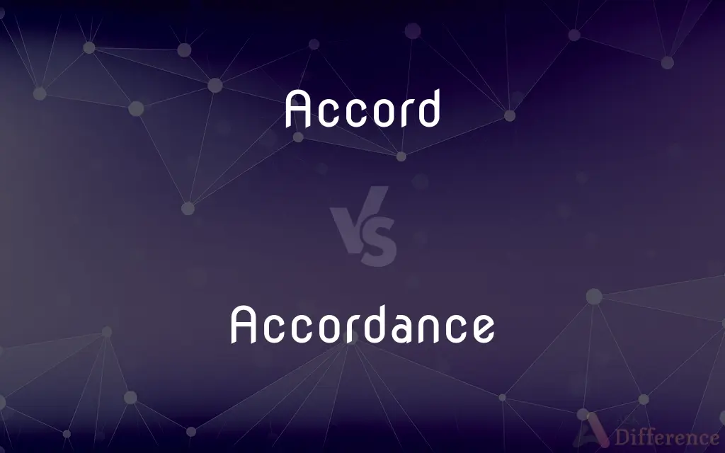 Accord vs. Accordance — What's the Difference?
