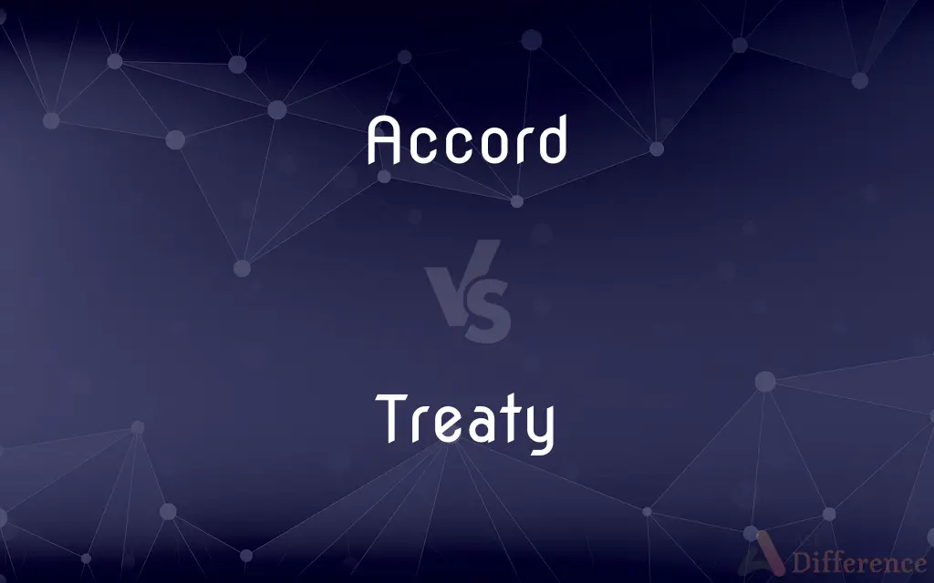 Accord vs. Treaty — What's the Difference?