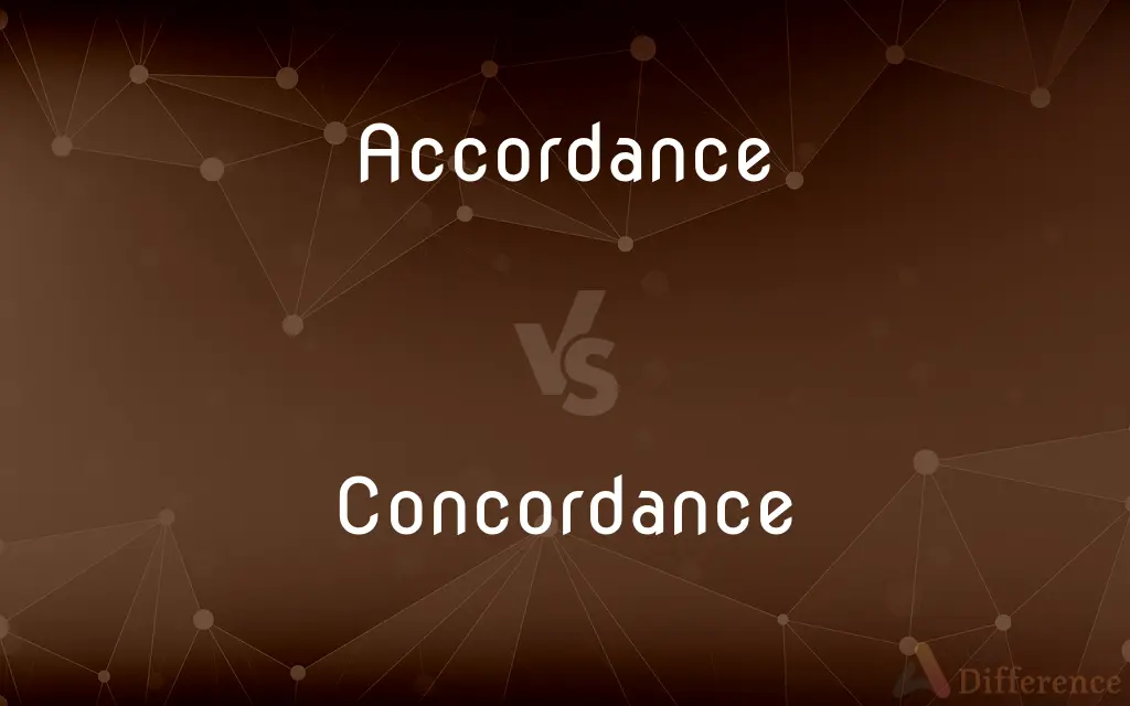 Accordance vs. Concordance — What's the Difference?