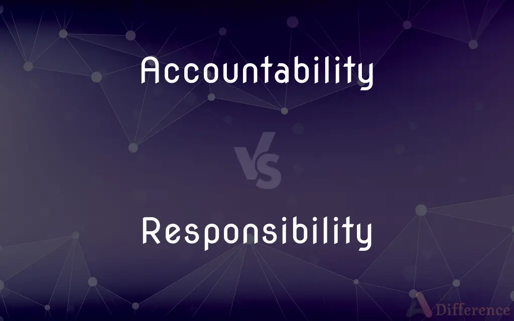Accountability vs. Responsibility — What's the Difference?