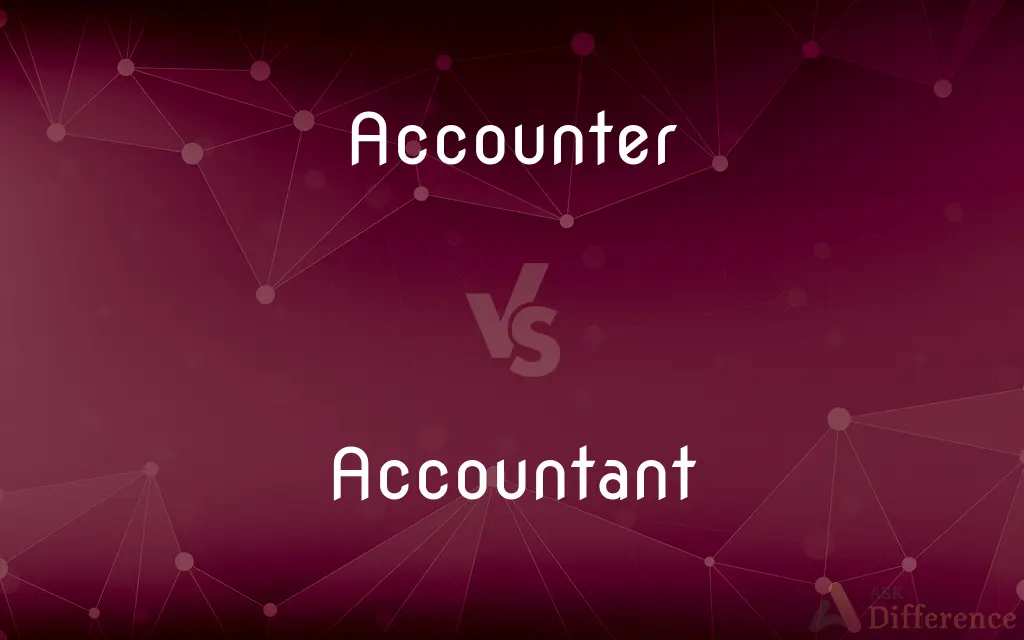 Accounter vs. Accountant — What's the Difference?