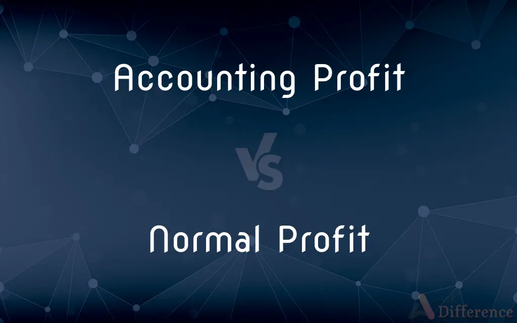Accounting Profit vs. Normal Profit — What's the Difference?