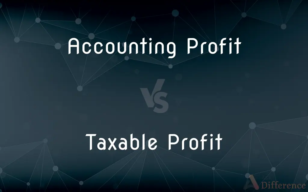 Accounting Profit vs. Taxable Profit — What's the Difference?