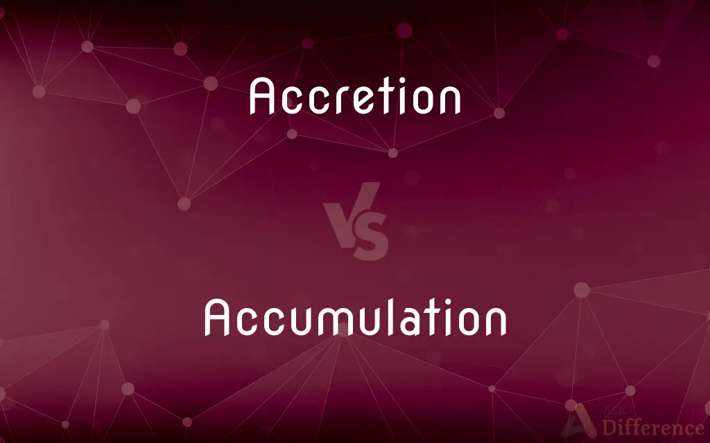 Accretion vs. Accumulation — What's the Difference?