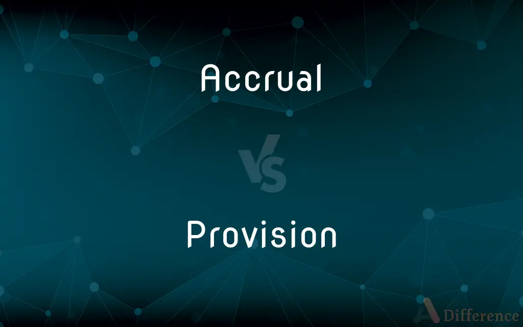 Accrual vs. Provision — What's the Difference?