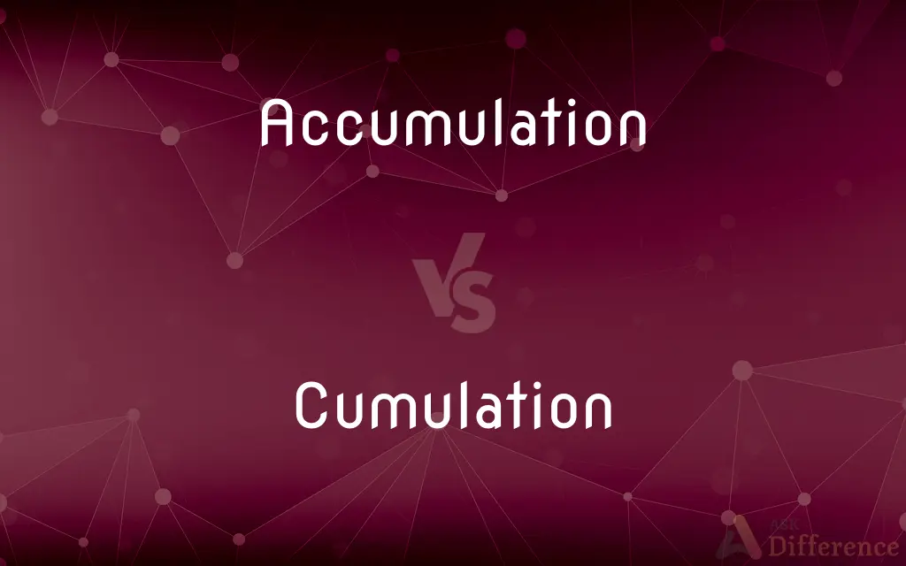 Accumulation vs. Cumulation — Which is Correct Spelling?