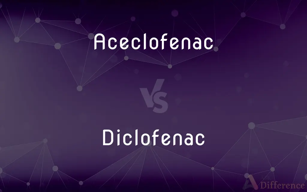 Aceclofenac vs. Diclofenac — What's the Difference?