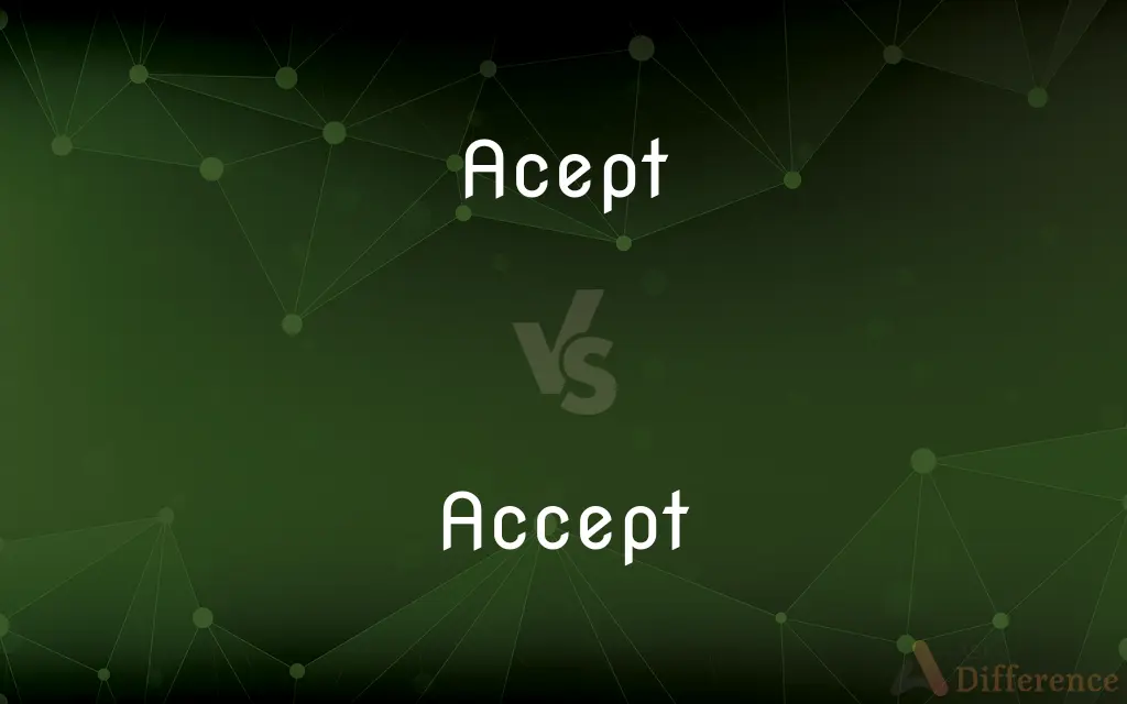 Acept vs. Accept — Which is Correct Spelling?