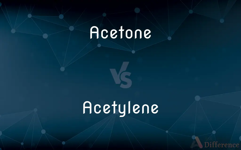 Acetone vs. Acetylene — What's the Difference?
