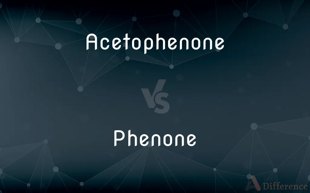 Acetophenone vs. Phenone — What's the Difference?