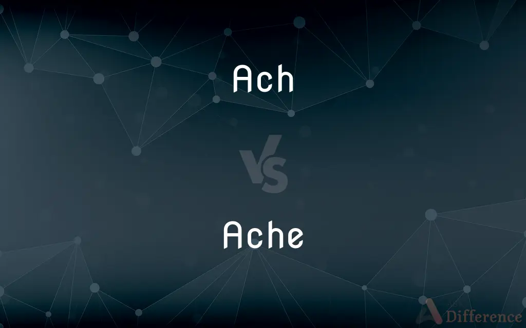 Ach vs. Ache — Which is Correct Spelling?