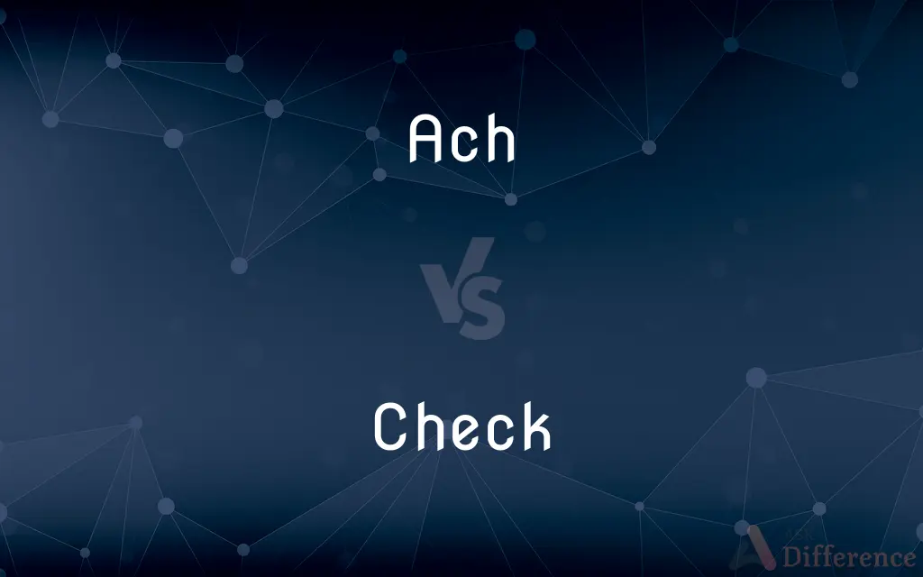ACH vs. Check — What's the Difference?