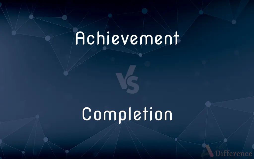 Achievement vs. Completion — What's the Difference?