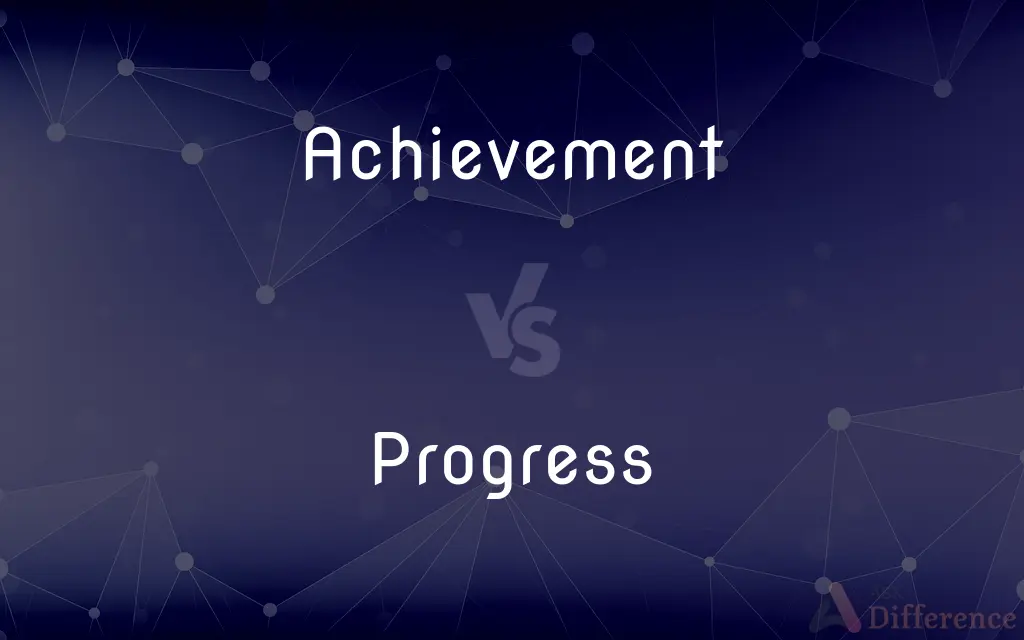 Achievement vs. Progress — What's the Difference?