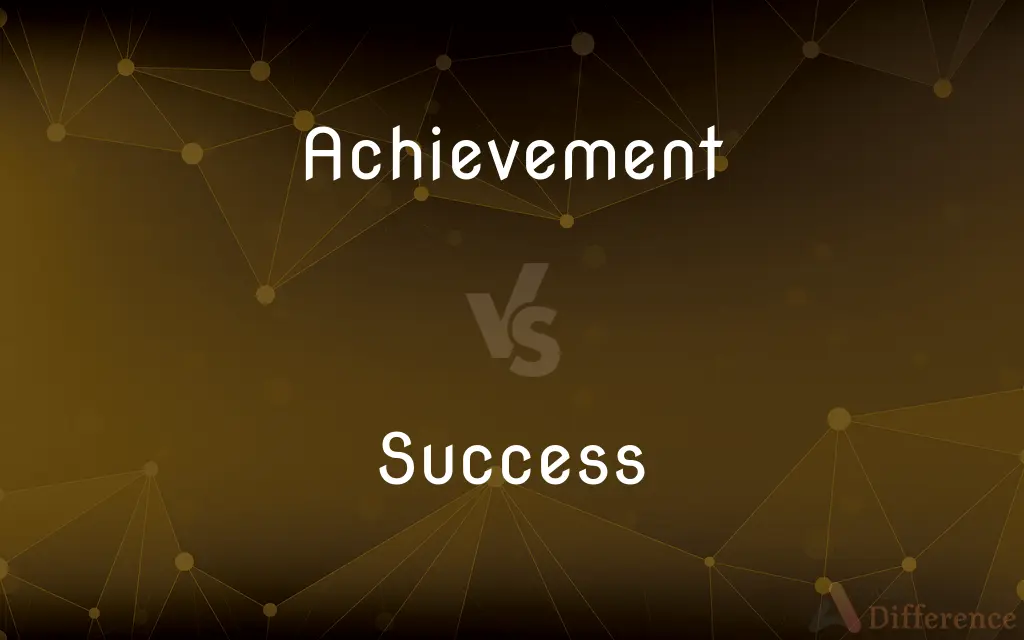 Achievement vs. Success — What's the Difference?