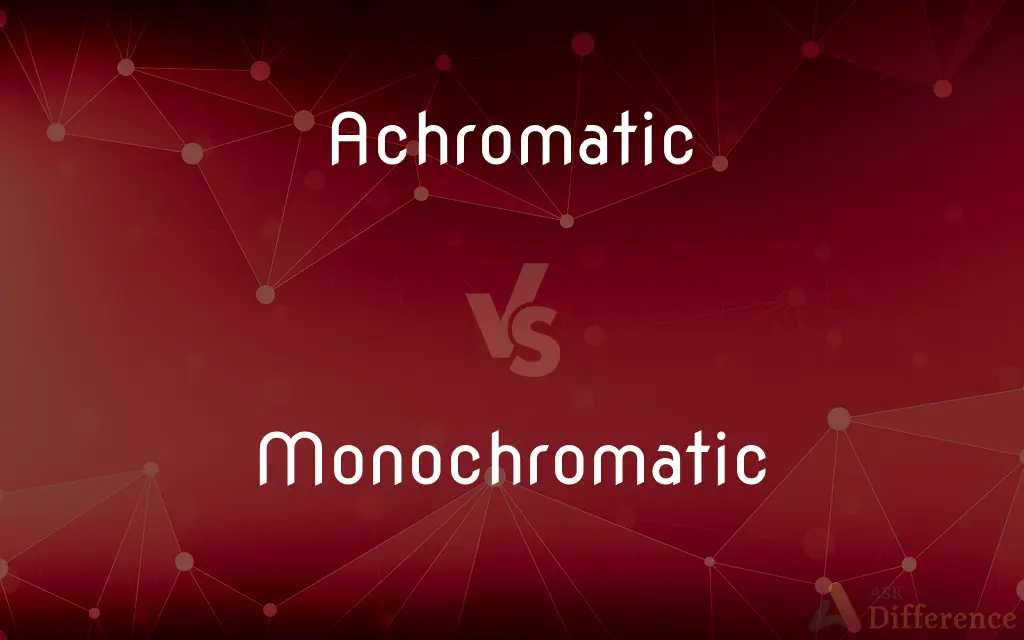 Achromatic vs. Monochromatic — What's the Difference?