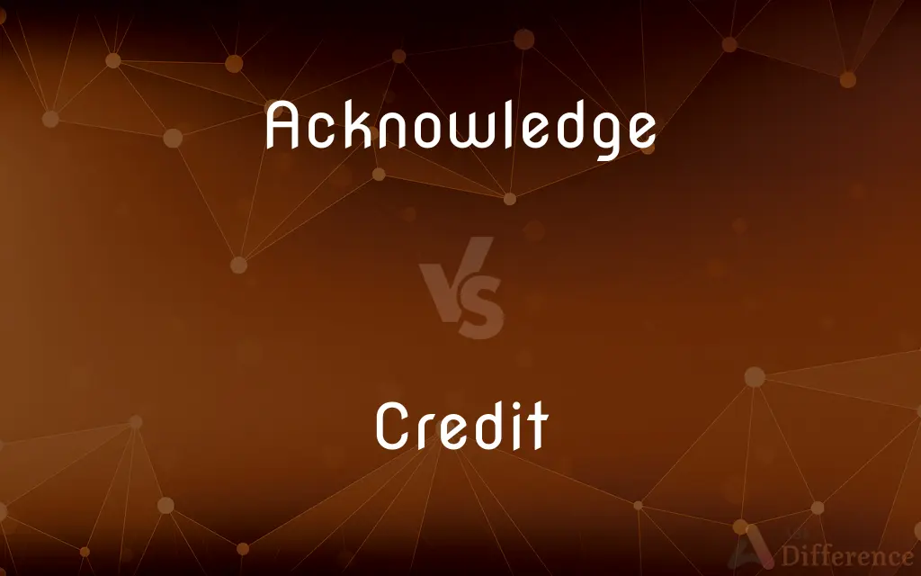 Acknowledge vs. Credit — What's the Difference?