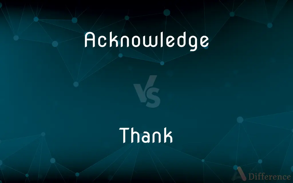 Acknowledge vs. Thank — What's the Difference?