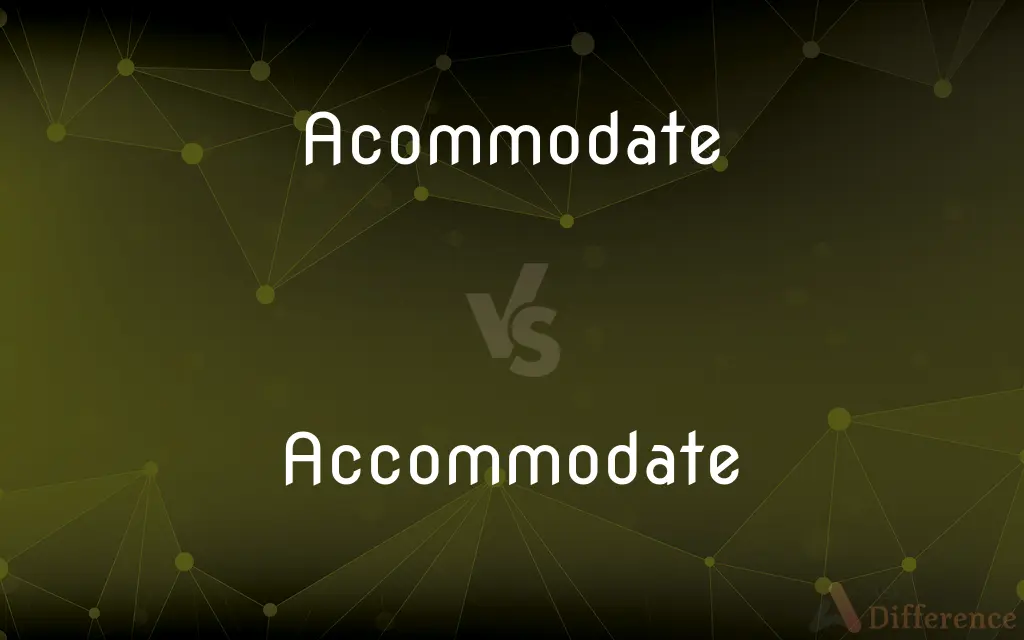 Acommodate vs. Accommodate — Which is Correct Spelling?