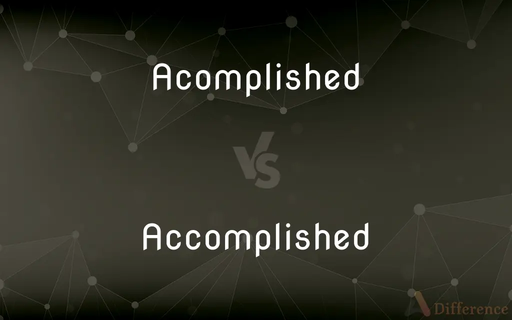 Acomplished vs. Accomplished — Which is Correct Spelling?