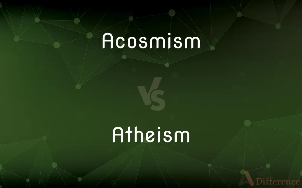Acosmism vs. Atheism — What's the Difference?