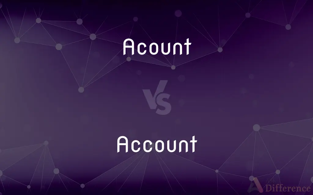 Acount vs. Account — Which is Correct Spelling?