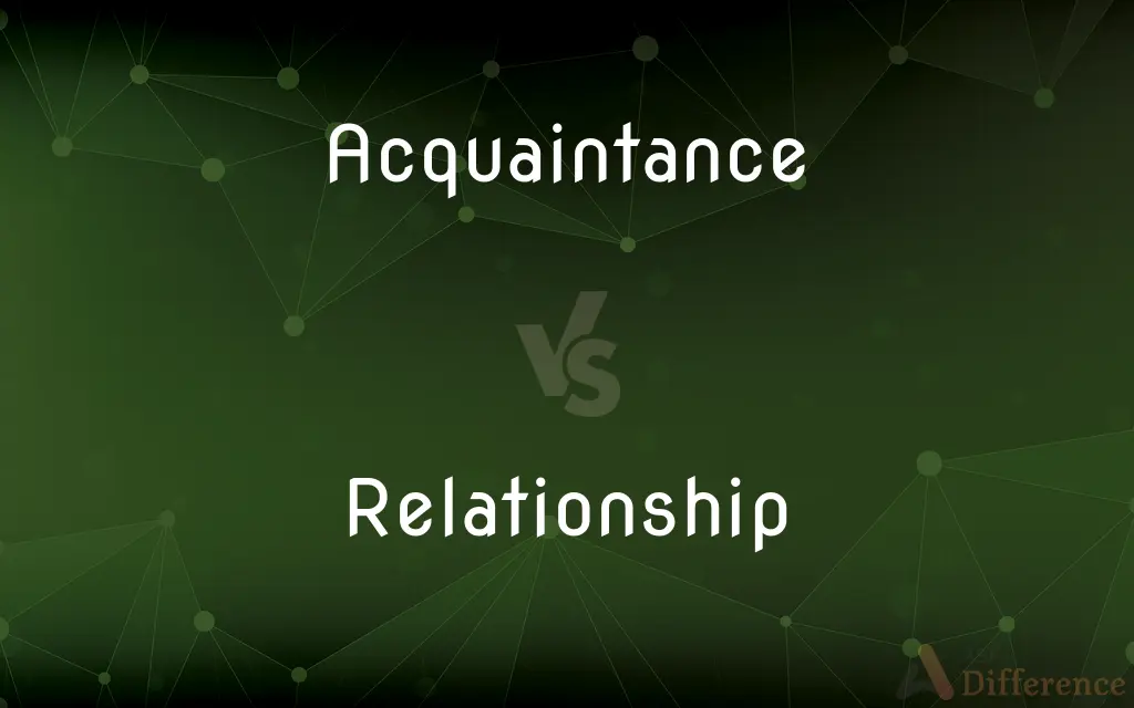 Acquaintance vs. Relationship