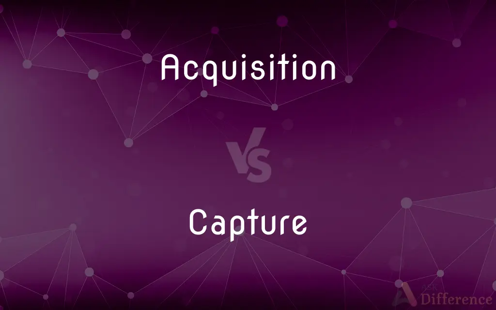 Acquisition vs. Capture — What's the Difference?