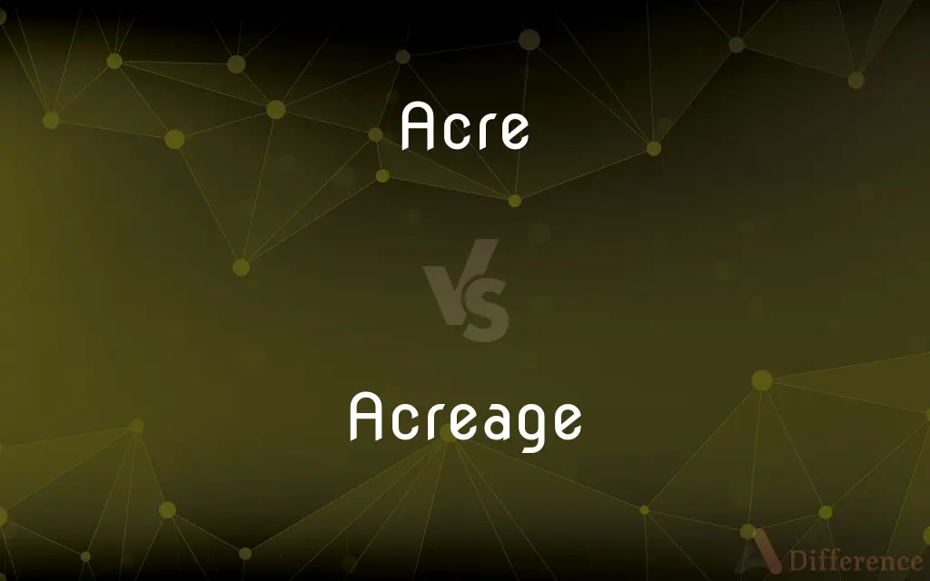 Acre vs. Acreage — What's the Difference?