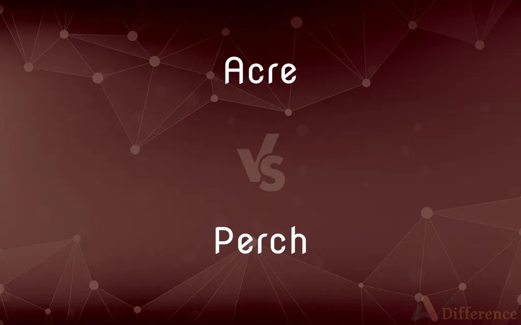 Acre vs. Perch — What's the Difference?