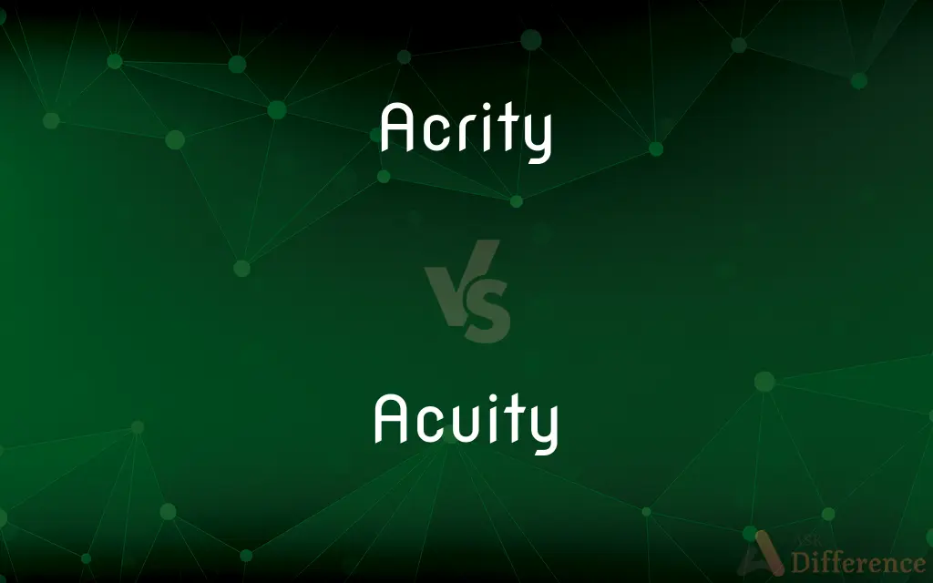 Acrity vs. Acuity — What's the Difference?