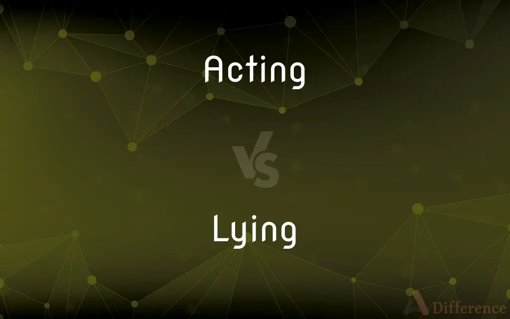Acting vs. Lying — What's the Difference?