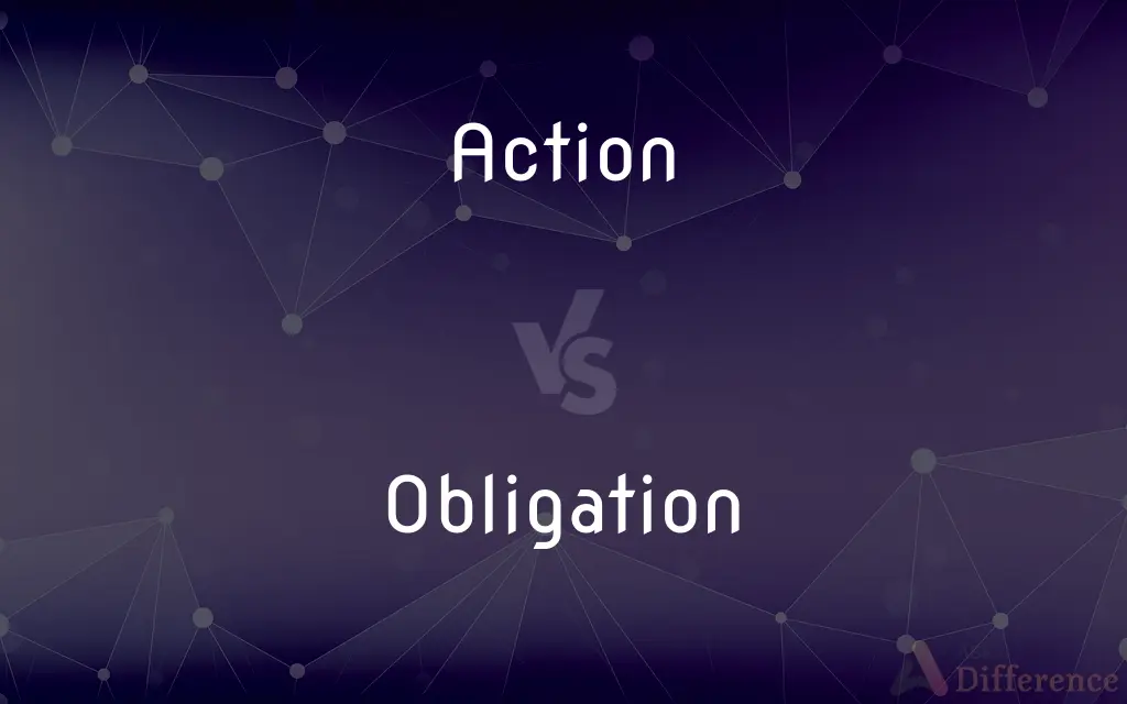Action vs. Obligation — What's the Difference?